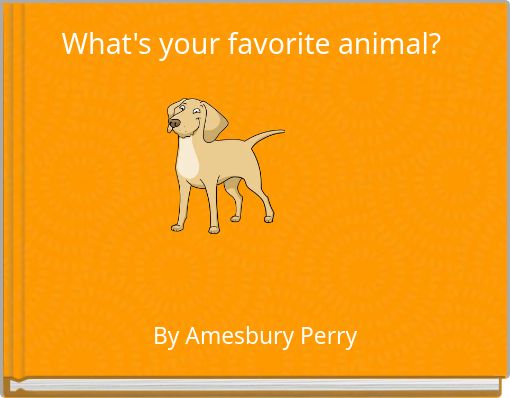 What's your favorite animal?