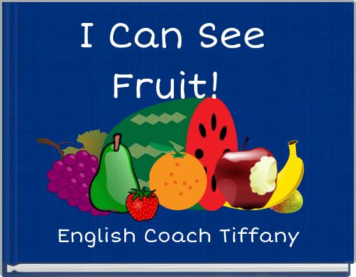 I Can See Fruit!