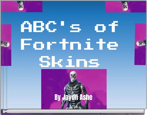 ABC's of Fortnite Skins