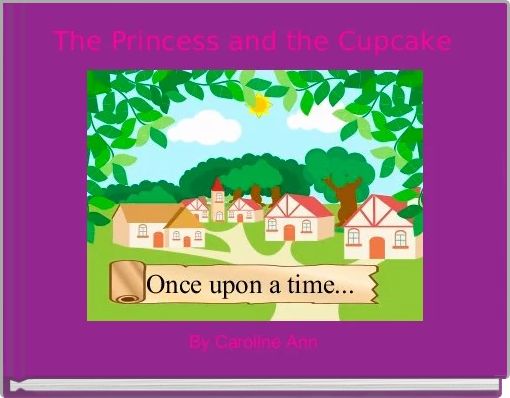 The Princess and the Cupcake 