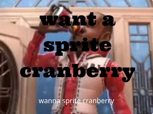 Want A Sprite Cranberry Free Stories Online Create Books For