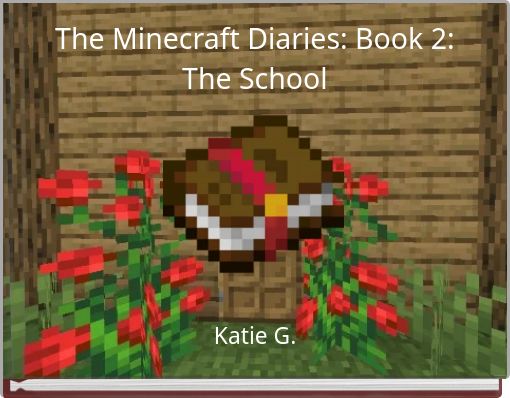 The Minecraft Diaries: Book 2: The School