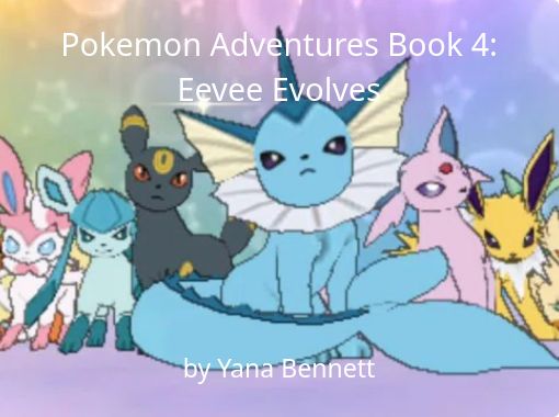 Eevees evolutions - Free stories online. Create books for kids