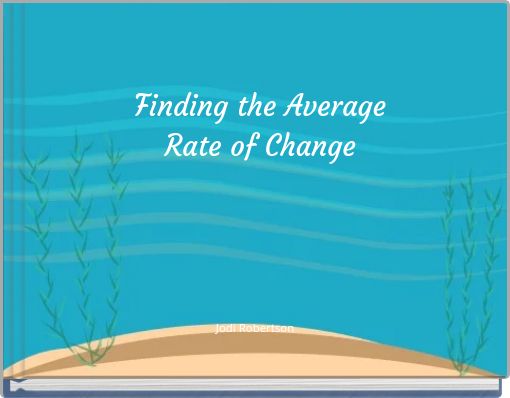 Finding the Average ﻿Rate of Change