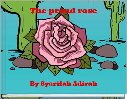 The proud rose
