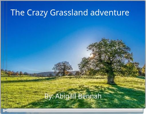 The Crazy Grassland adventure