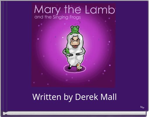 Mary the lamb and the singing frogs