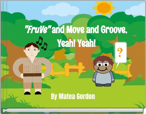 "FruVe" and Move and Groove, Yeah! Yeah!