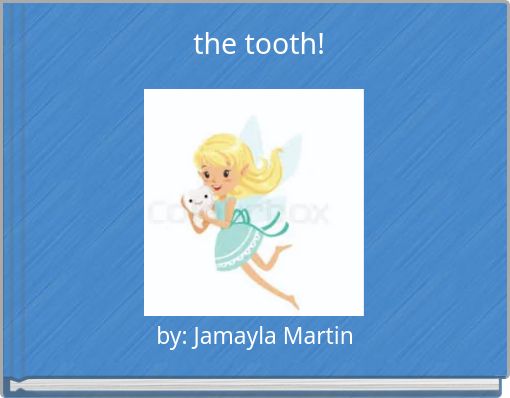 the tooth!
