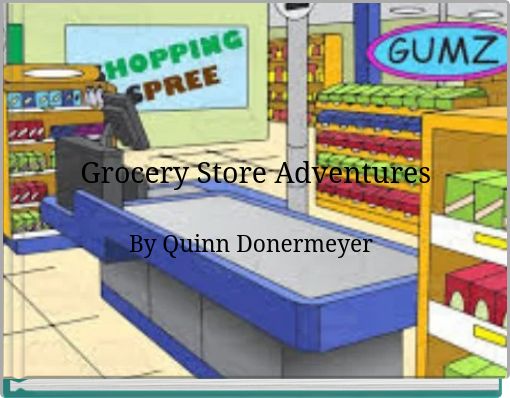 Grocery Store Adventures
