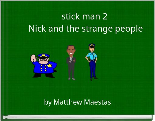 stick man 2 Nick and the strange people