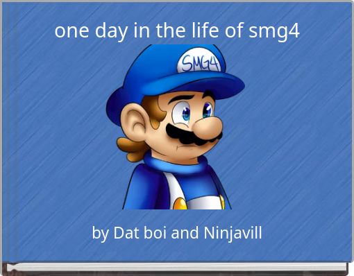 one day in the life of smg4