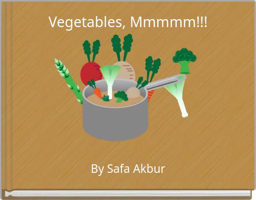 Vegetables, Mmmmm!!!
