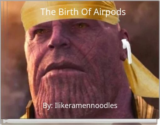 The Birth Of Airpods