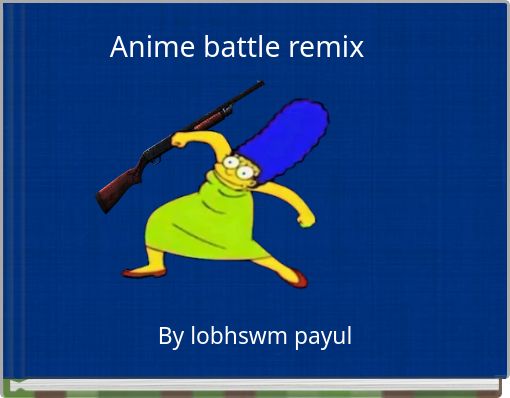 Anime battle remix