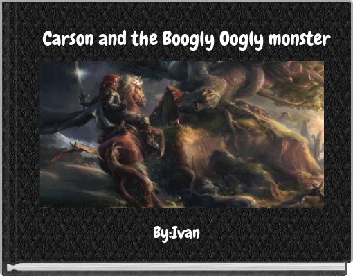 Carson and the Boogly Oogly monster