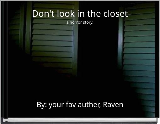 Don't look in the closeta horror story.