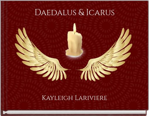 Daedalus &amp; Icarus