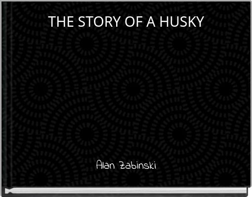 THE STORY OF A HUSKY