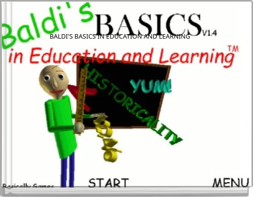 BALDI'S BASICS IN EDUCATION AND LEARNING