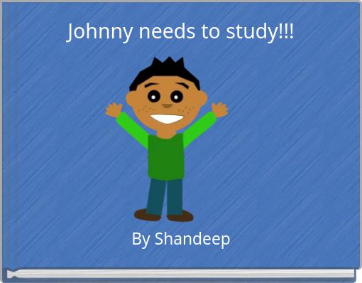 Johnny needs to study!!!