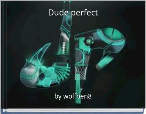 Dude perfect