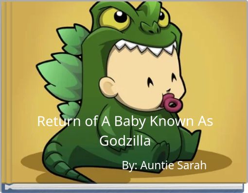 Return of A Baby Known As Godzilla