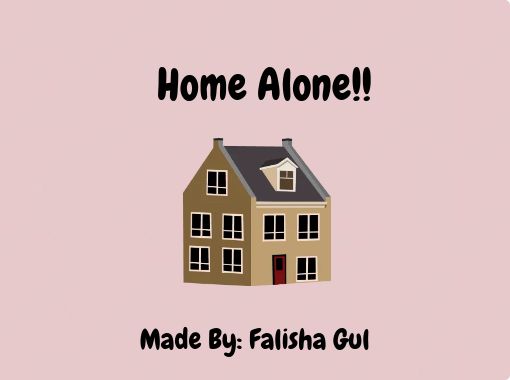 Home Alone Free Stories Online Create Books For Kids Storyjumper