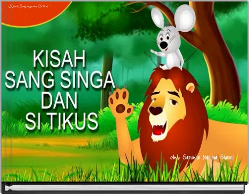 Kisah Sang Singa Dan Si Tikus Free Stories Online Create Books For Kids Storyjumper