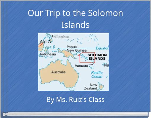 Our Trip to the Solomon Islands