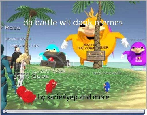 da battle wit dank memes