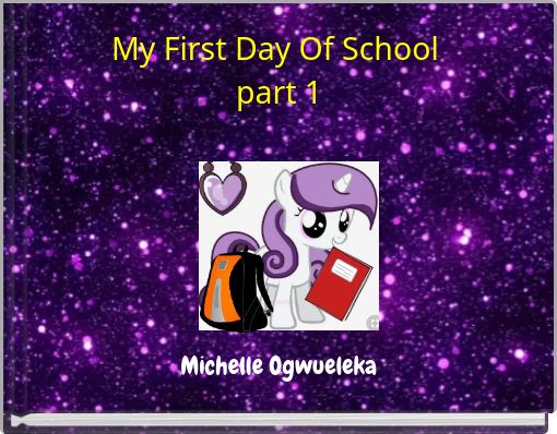 My First Day Of School ﻿part 1