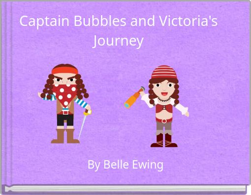 Captain Bubbles and Victoria's Journey