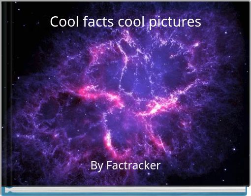 Cool facts cool pictures