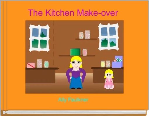 The Kitchen Make-over 