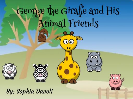 George the Giraffe and His Animal Friends