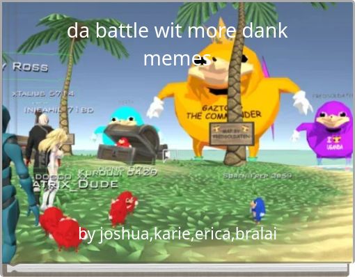 da battle wit more dank memes