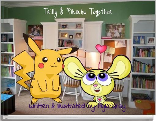 Trilly &amp; Pikachu Together