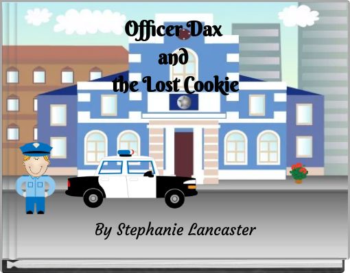 Officer Dax and the Lost Cookie