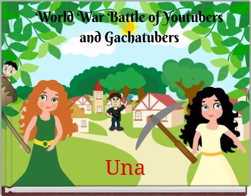 World War Battle of Youtubers and Gachatubers