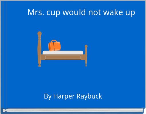 Mrs. cup would not wake up
