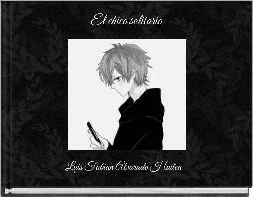 Luis Fabian Alvarado Huilca S Story Books On Storyjumper luis fabian alvarado huilca s story