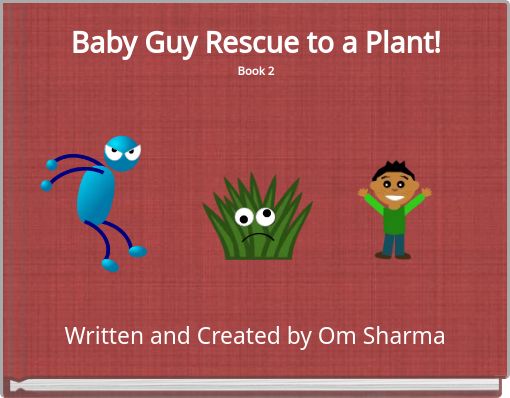Baby Guy Rescue to a Plant!Book 2