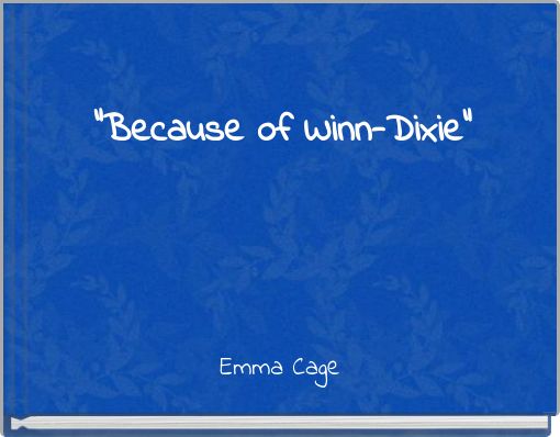 "Because of Winn-Dixie"