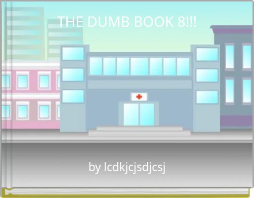 THE DUMB BOOK 8!!!