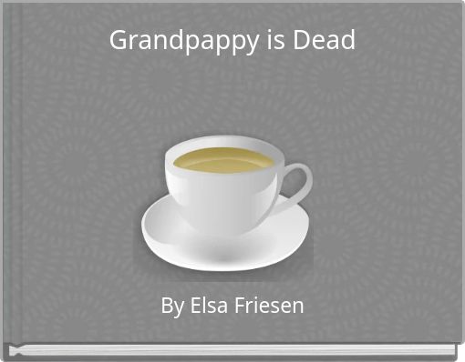 Grandpappy is Dead