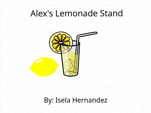 "Alex's Lemonade Stand" - Free stories online. Create books for kids ...