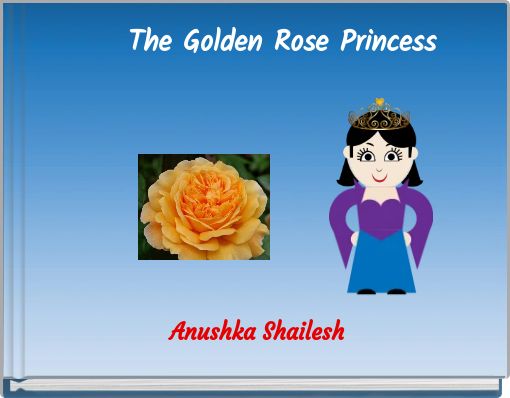 The Golden Rose Princess