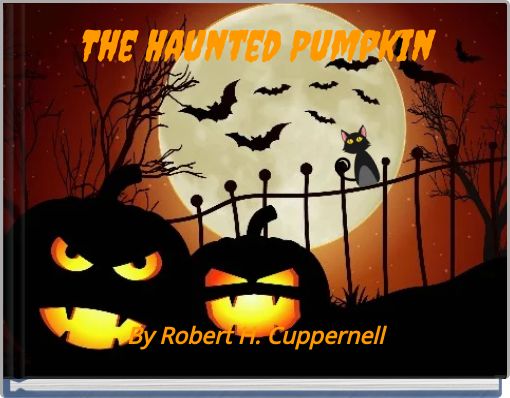 "The Haunted Pumpkin" - Free stories online. Create books for kids