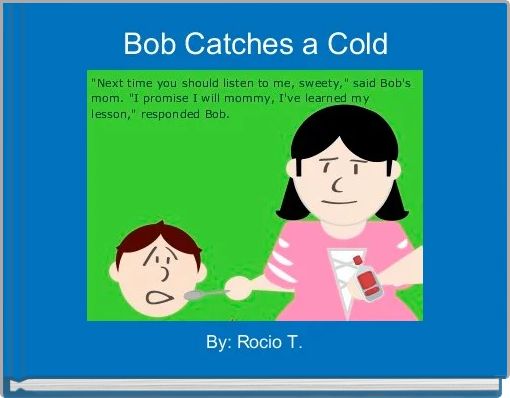 Bob Catches a Cold